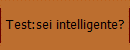 Test:sei intelligente?